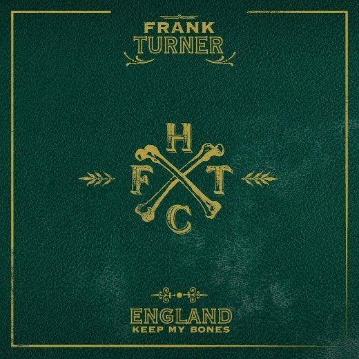 england keep my bone frank turner 