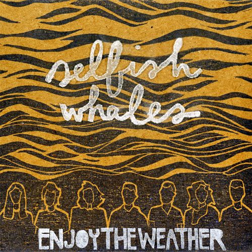 enjoy the weather selfish whales  