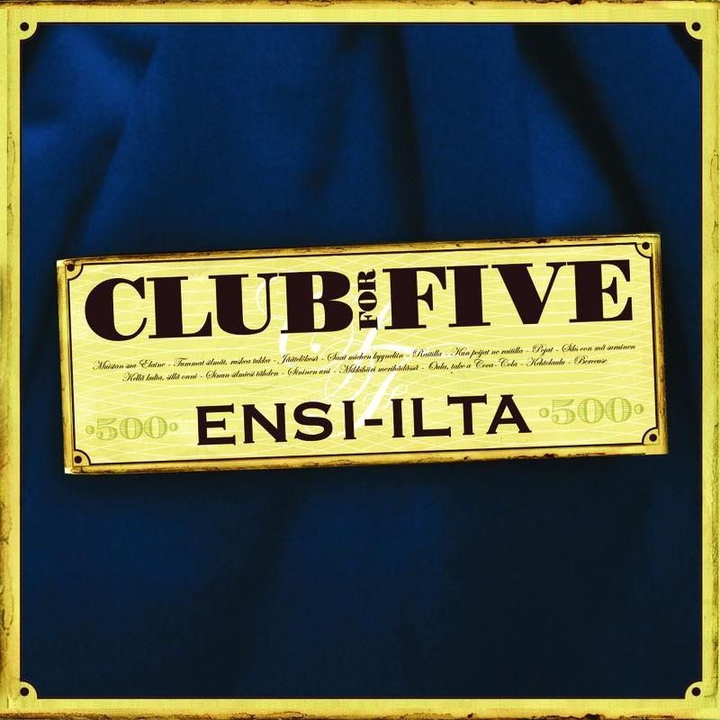 ensi ilta club for five 