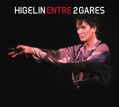 entre 2 gares jacques higelin 