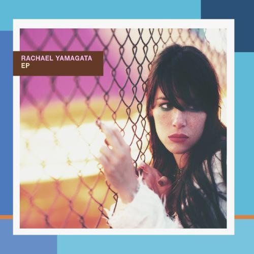 ep rachael yamagata 