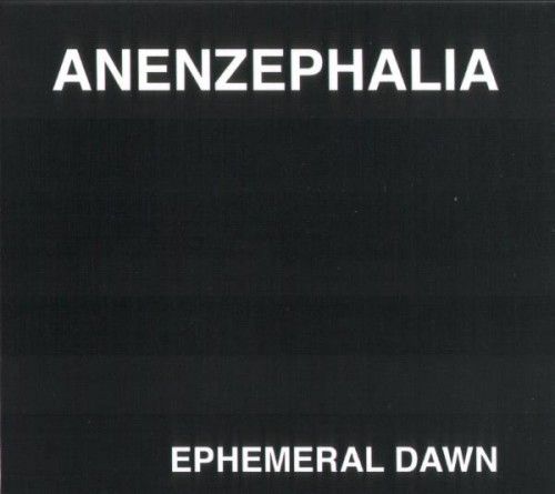 ephemeral dawn anenzephalia 