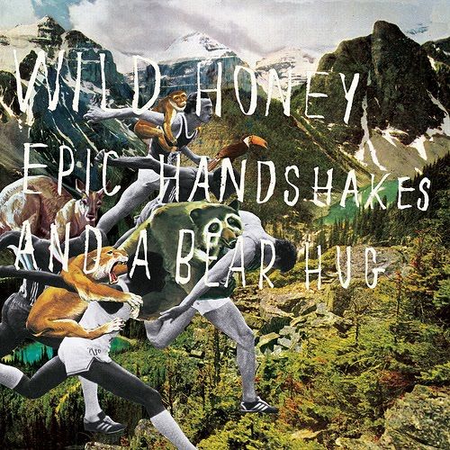 epic handshakes and wild honey  
