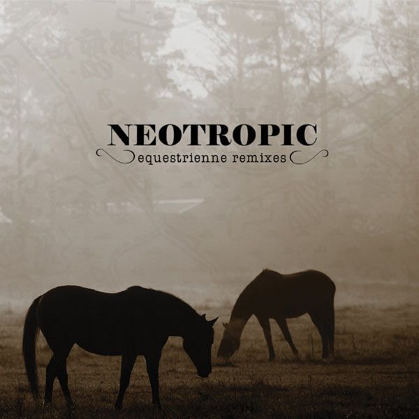 equestrienne remixe neotropic  