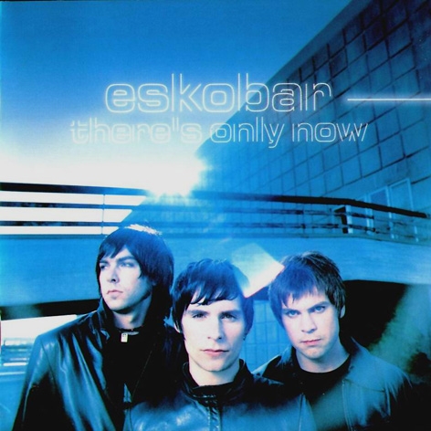 eskobar  there is only now a