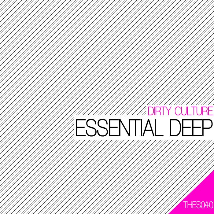 essential deep dirty culture  