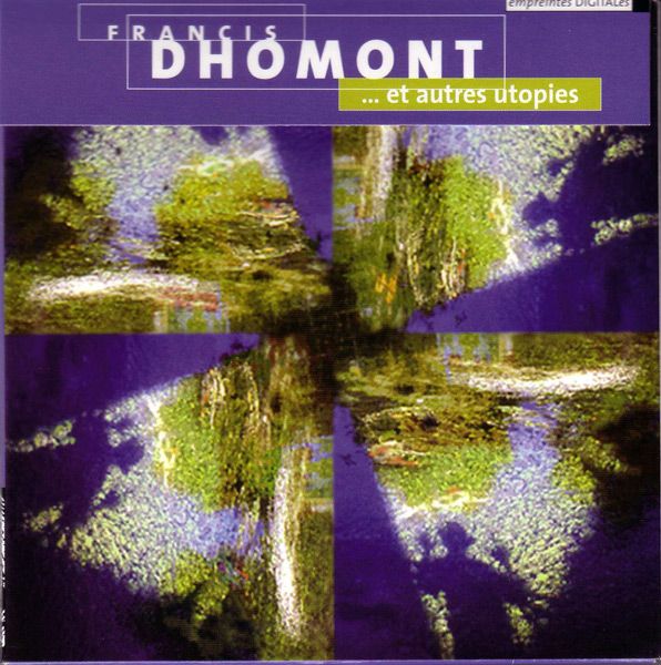 et autres utopies francis dhomont 