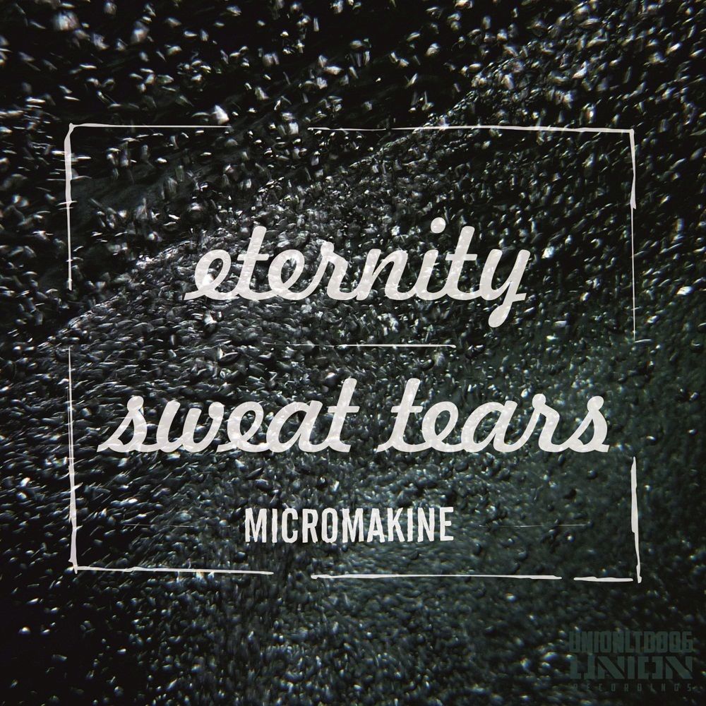 eternity sweat and micromakine  