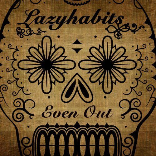 even out lazy habits  