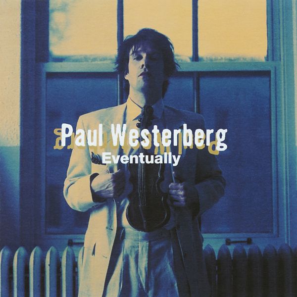 eventually paul westerberg  