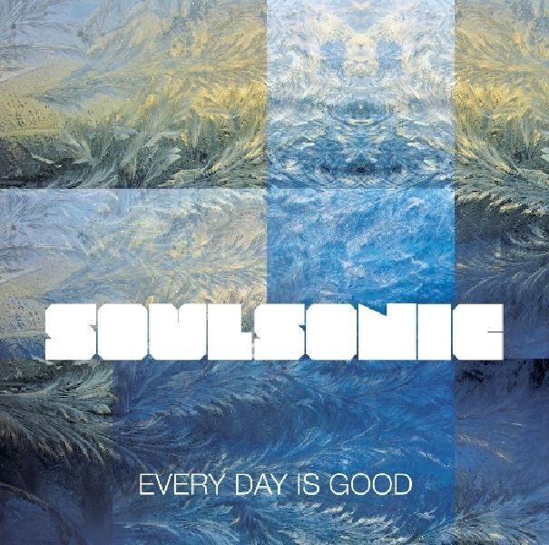 every day is good soulsonic 