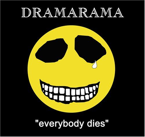 everybody dies dramarama 