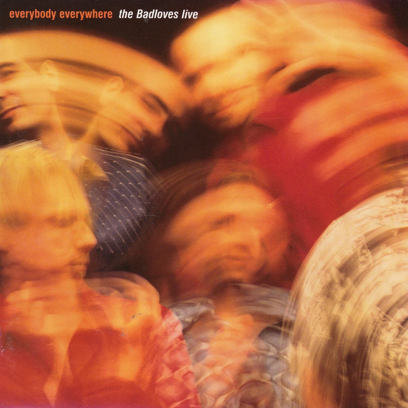 everybody everywhere the badloves 