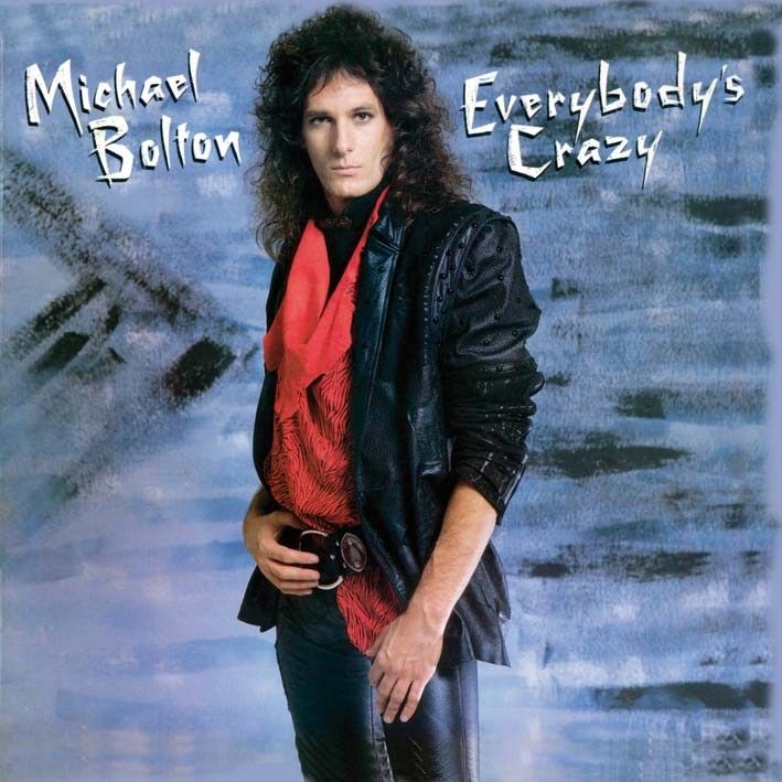 everybodys craz michael bolton  