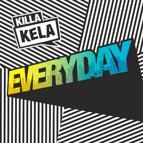 everyday killa kela  