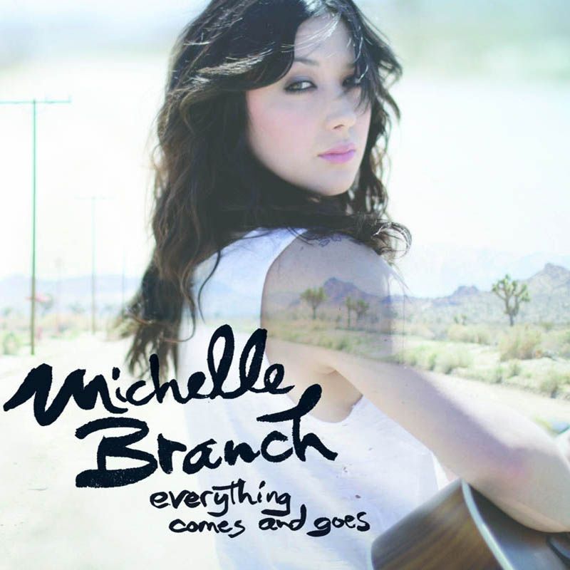 everything comes and michelle branch 