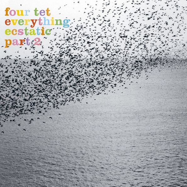 everything ecstatic four tet 