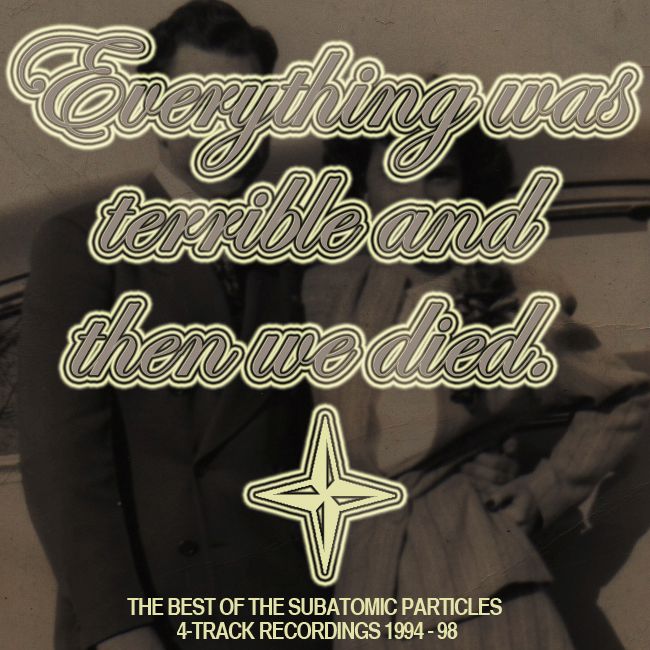 everything was terri the subatomic partic 