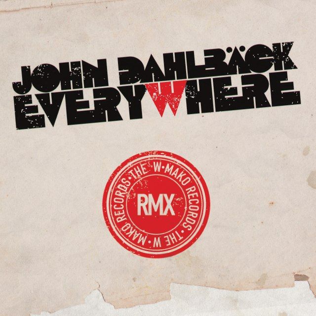 everywhere the w re john dahlback  