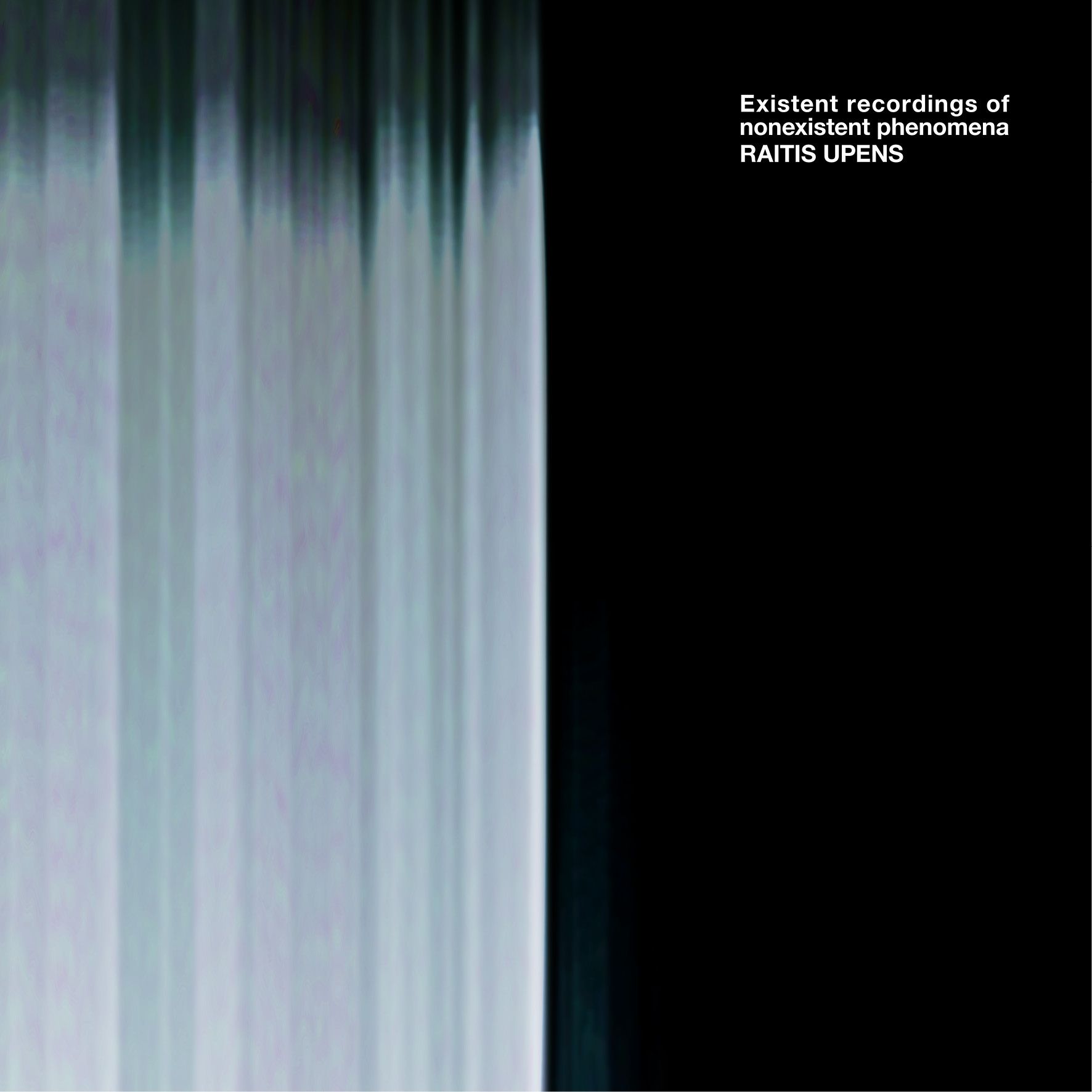 existent recordings raitis upens 