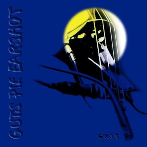 exit guts pie earshot 