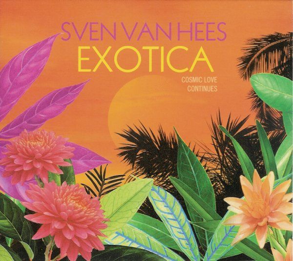 exotica cosmic love sven van hees 