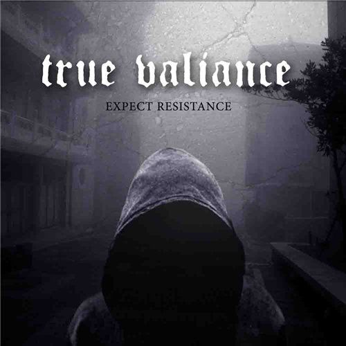expect resistance true valiance 