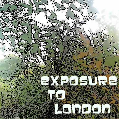 exposure to london exposure to london  