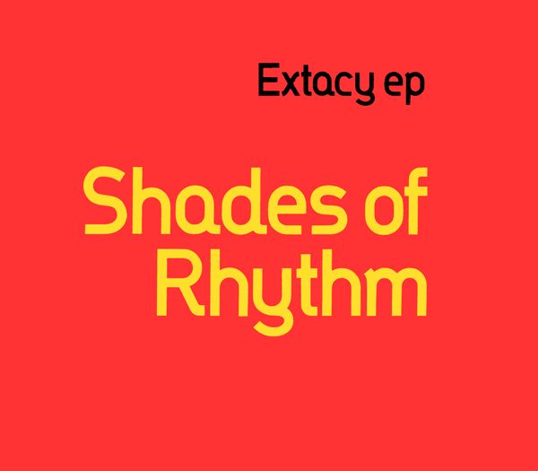 extacy ep shades of rhythm 