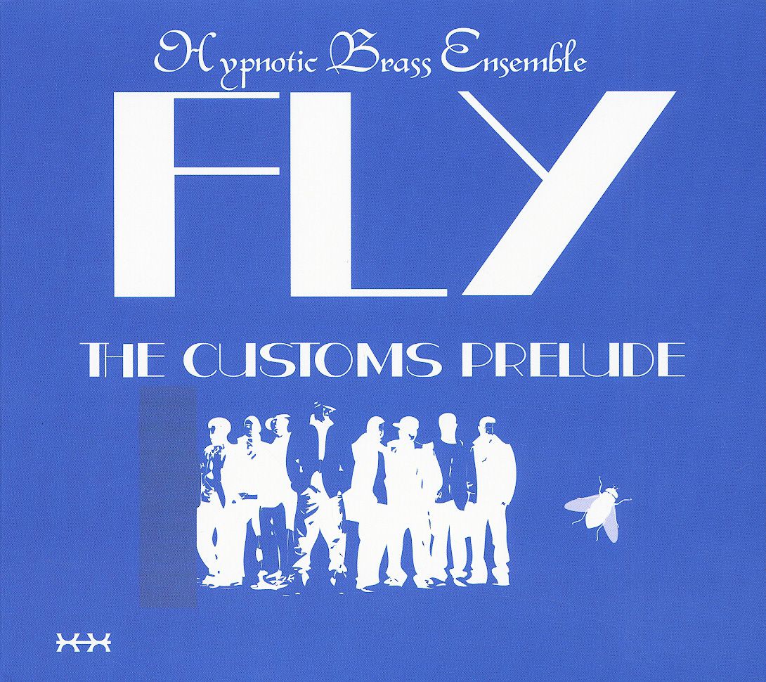 fly the customs pre hypnotic brass ensem 