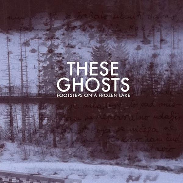 footsteps on a frozen lake these ghosts 