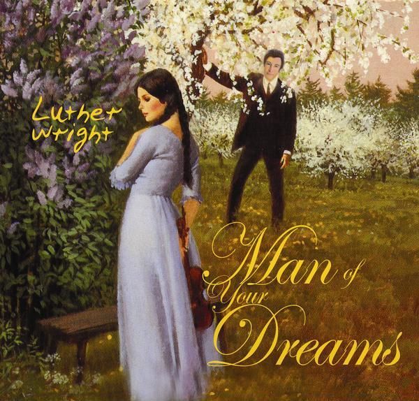 man of your dreams luther wright 