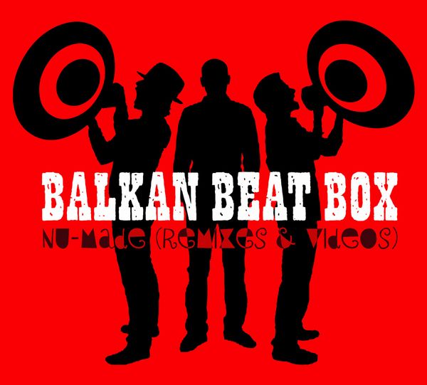 nu made remixes balkan beat box  