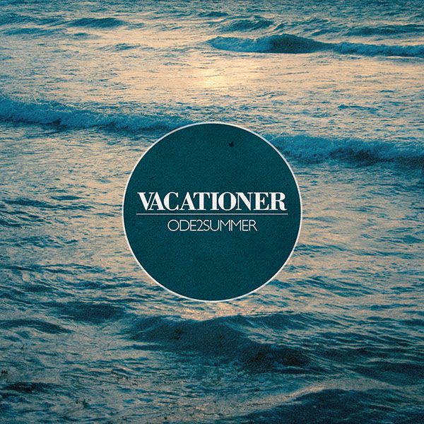 ode 2 summer mixtape vacationer  