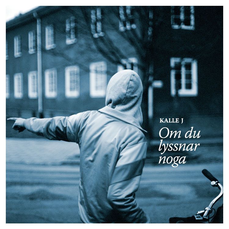 om du lyssnar noga kalle j  