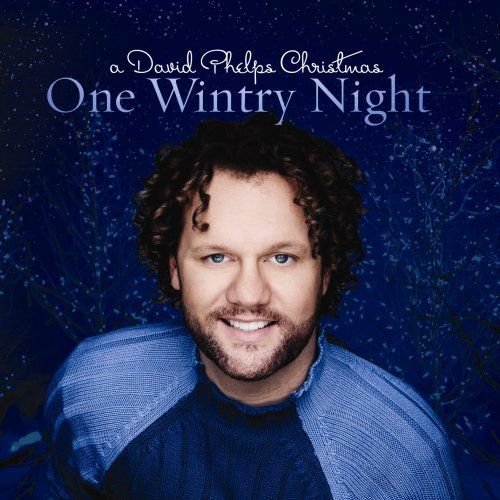one wintry night david phelps  