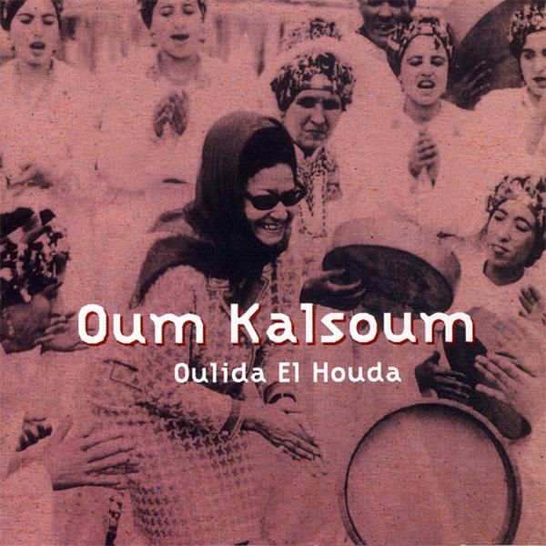 oulida el houda um kulthum 