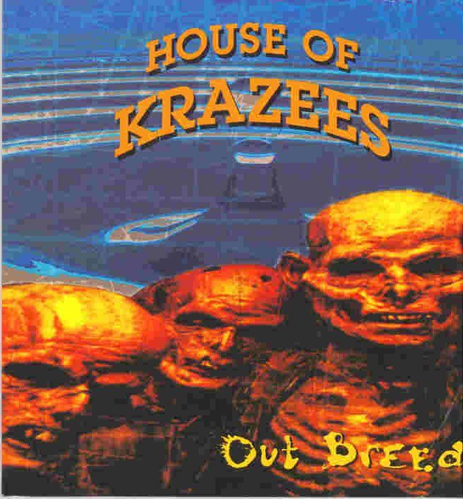 out breed house of krazees 