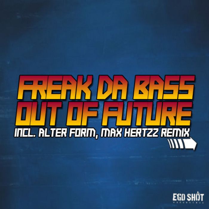 out of future freak da bass  