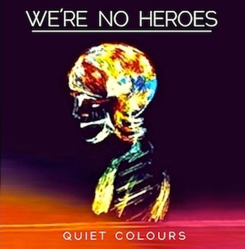quiet colours were no heroes 