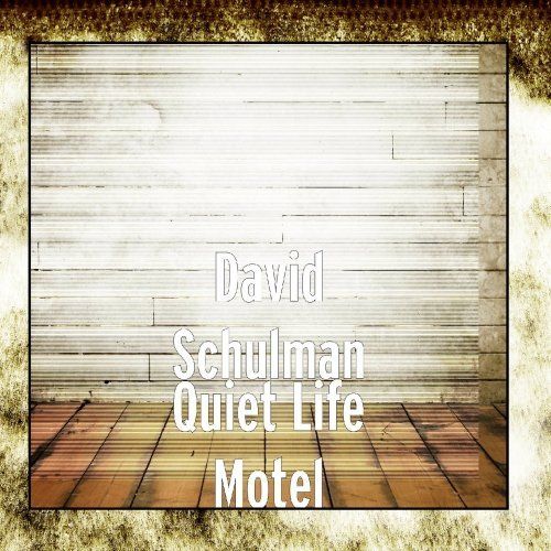 quiet life motel david schulman 