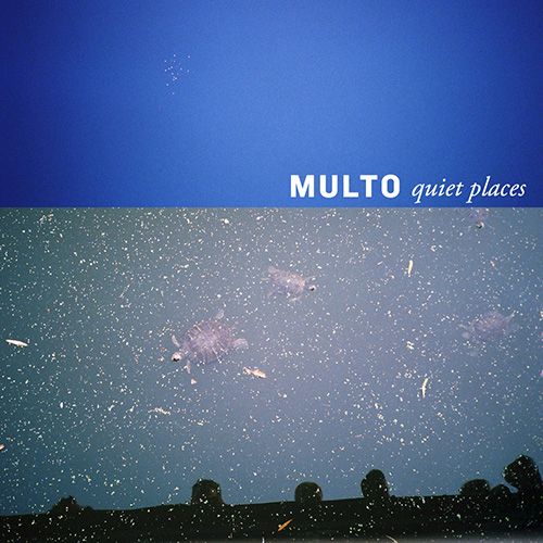 quiet places multo 