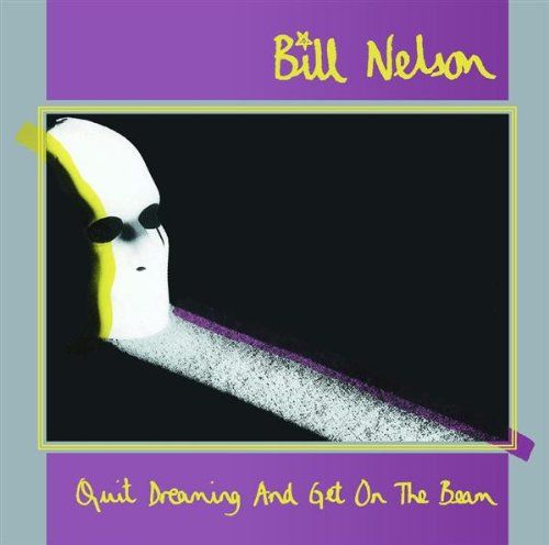 quit dreaming and ge bill nelson 