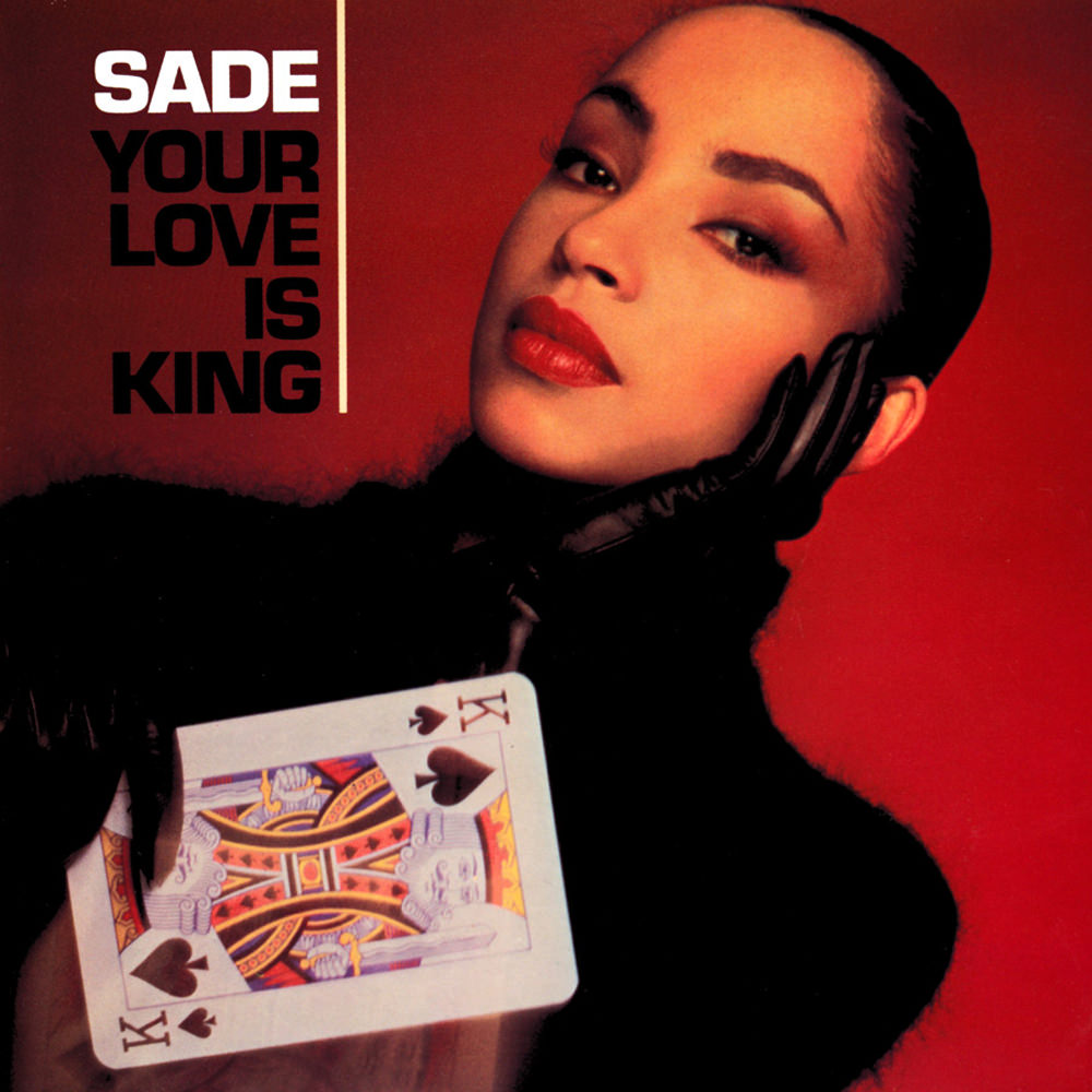 Sade 01 Your Love Is King