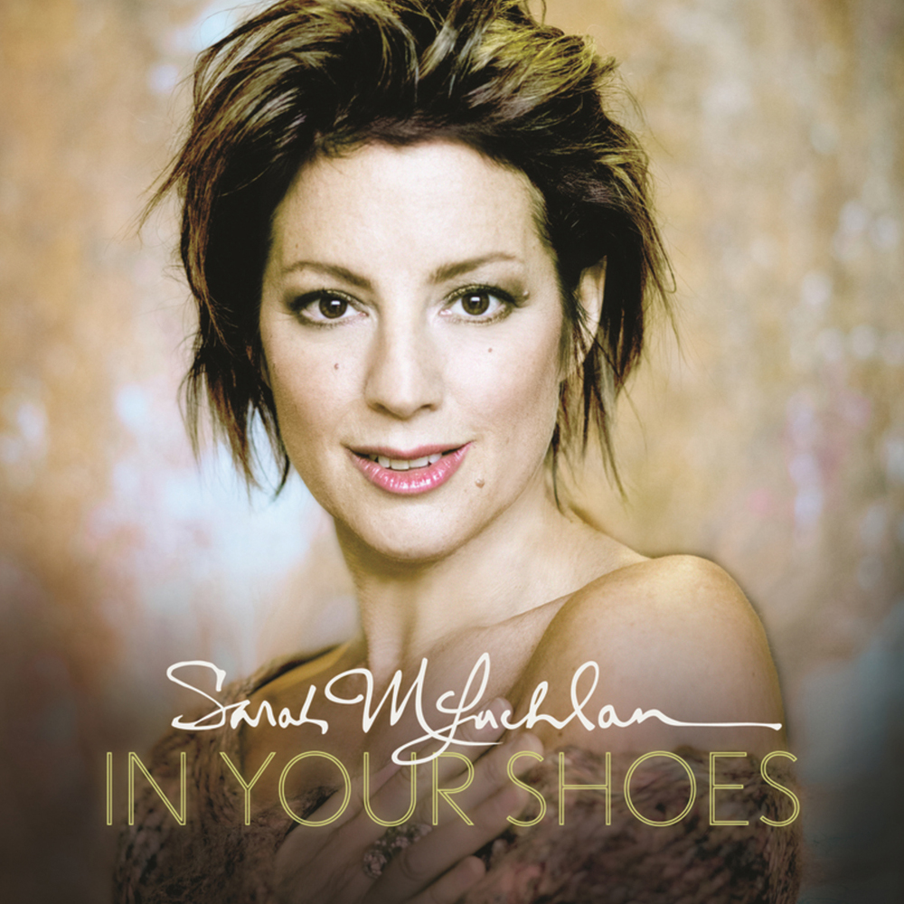 Sarah Mc Lachlan 21 In Your Shoes