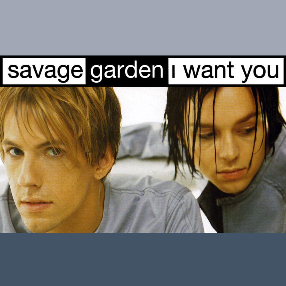 Savage Garden 01 I Want You