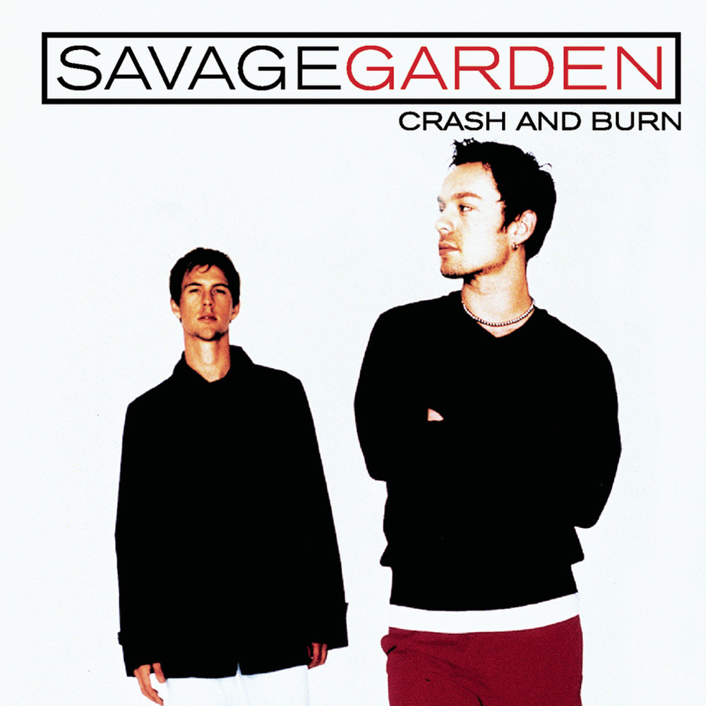 Savage Garden 08 Crash And Burn
