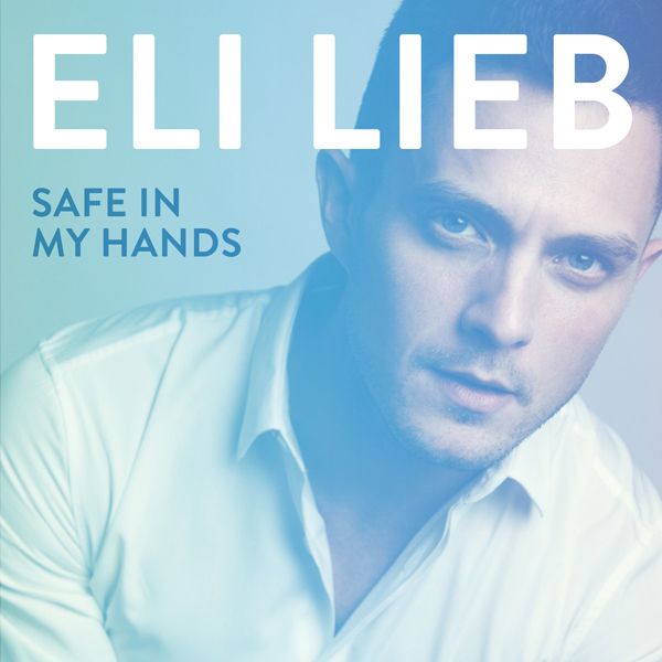 safe in my hands eli lieb  