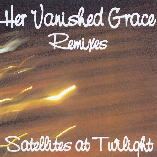 satellites at twilight her vanished grac 