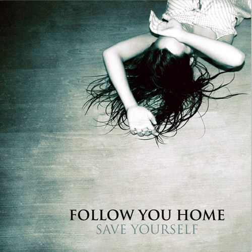 save yourself follow you home  